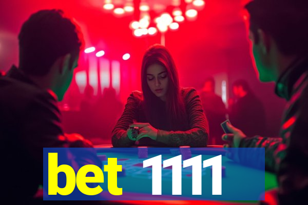 bet 1111